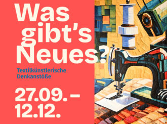 „Was gibt’s Neues? Textilkünstlerische Denkanstöße“