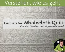Wholecloth-Quilt – von der Idee bis zu Deinem eigenen Entwurf